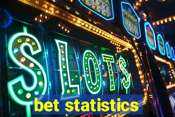 bet statistics